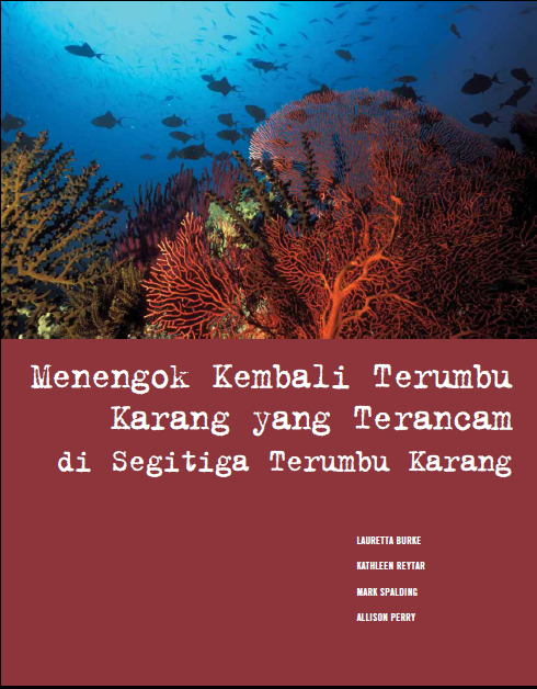Reefs at Risk Revisited in the Coral Triangle Bahasa Edition